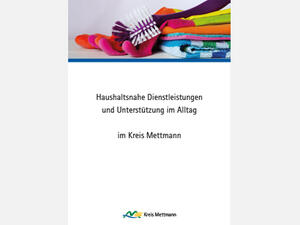 Bild vergrößern: Vorderansicht der Broschüre: "Haushaltsnahe Dienstleistungen und Unterstützung im Alltag im Kreis Mettmann".