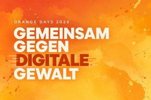 Bild vergr&ouml;&szlig;ern: Orange Days 2026: &raquo;Gemeinsam gegen digitale Gewalt&laquo; in gro&szlig;er Schrift auf orange-gelbem Hintergrund.
